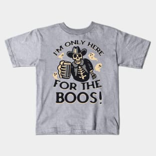 I'M ONLY HERE FOR THE BOOS COWBOY SKELETON GHOST BOOS WESTERN HALLOWEEN BEER LOVER HALLOWEEN PARTY DRINKING SHIRT Kids T-Shirt